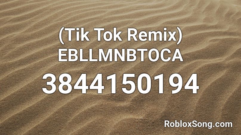 Tik Tok Remix Ebllmnbtoca Roblox Id Roblox Music Codes - tik tok nightcore roblox id