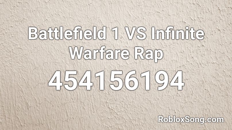 Battlefield 1 VS Infinite Warfare Rap Roblox ID