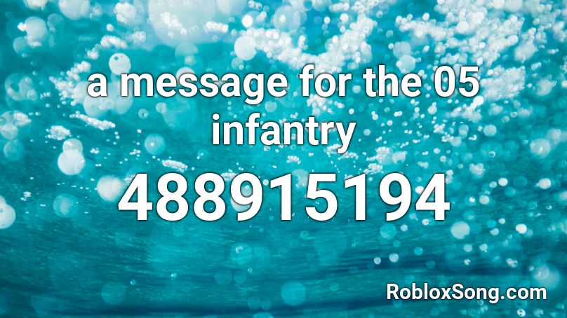 a message for the 05 infantry Roblox ID