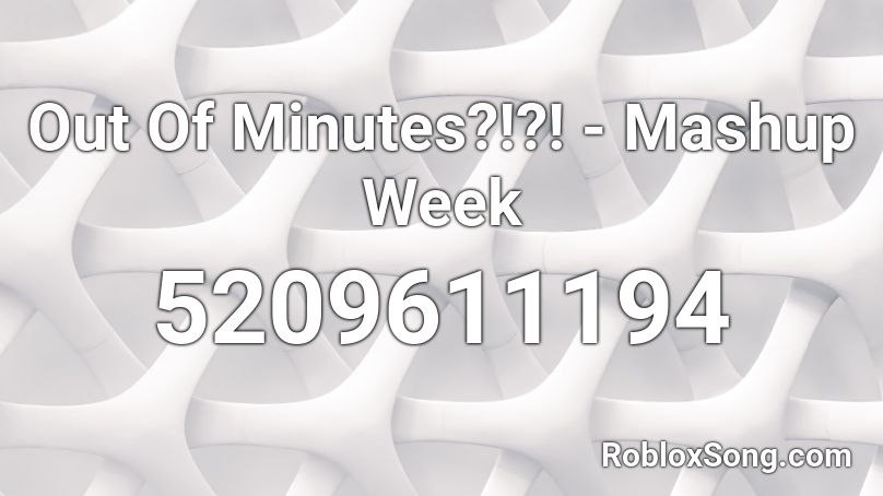TheGuy - Out Of Minutes?!?! Roblox ID