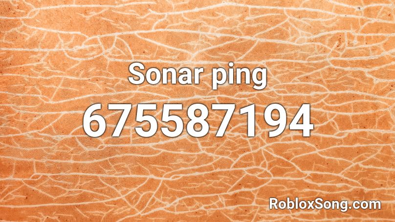 Sonar Ping Roblox Id Roblox Music Codes - roblox sonar sound