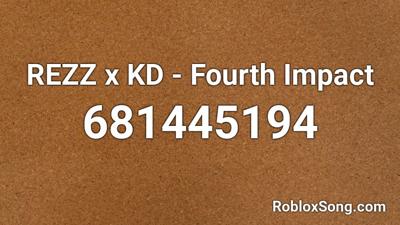 REZZ x KD - Fourth Impact Roblox ID