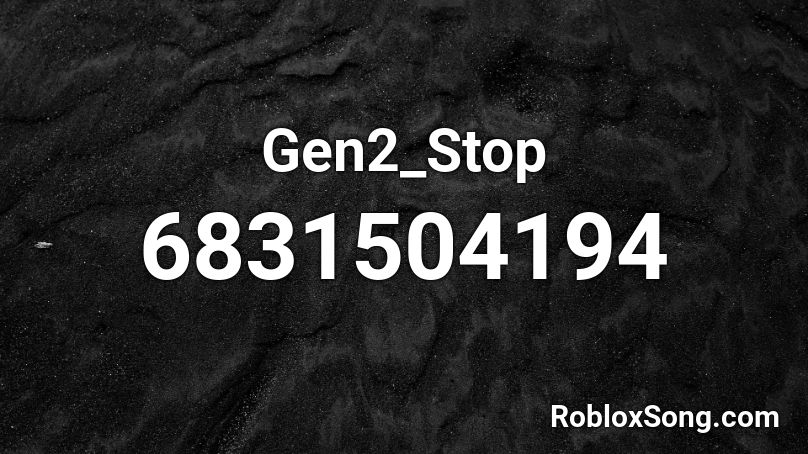 Gen2_Stop Roblox ID