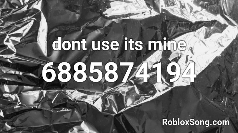 dont use its mine Roblox ID