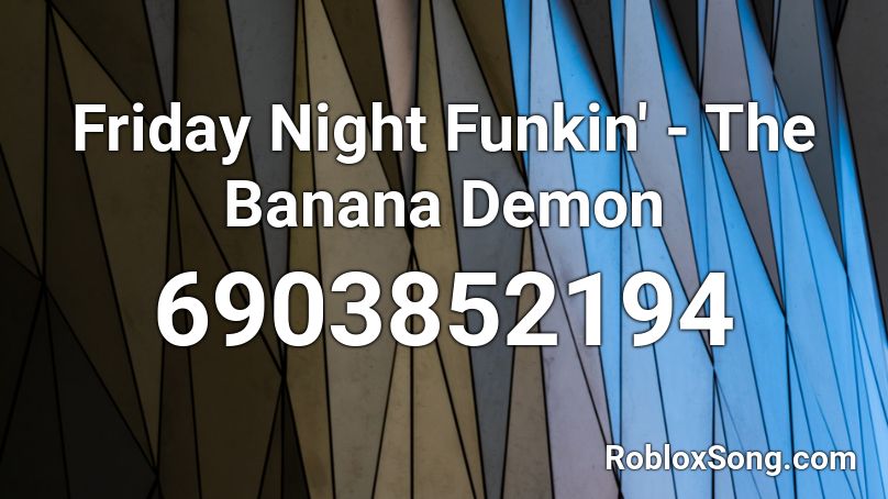 Friday Night Funkin' - The Banana Demon Roblox ID
