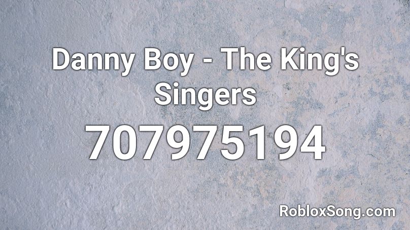 Danny Boy - The King's Singers Roblox ID