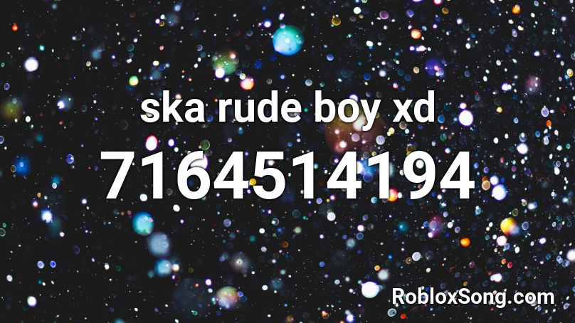 ska rude boy  xd Roblox ID