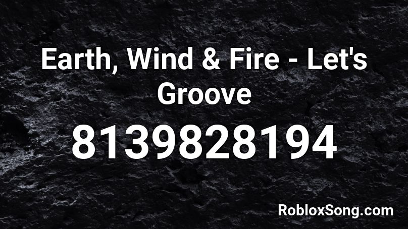 Earth, Wind & Fire - Let's Groove Roblox ID