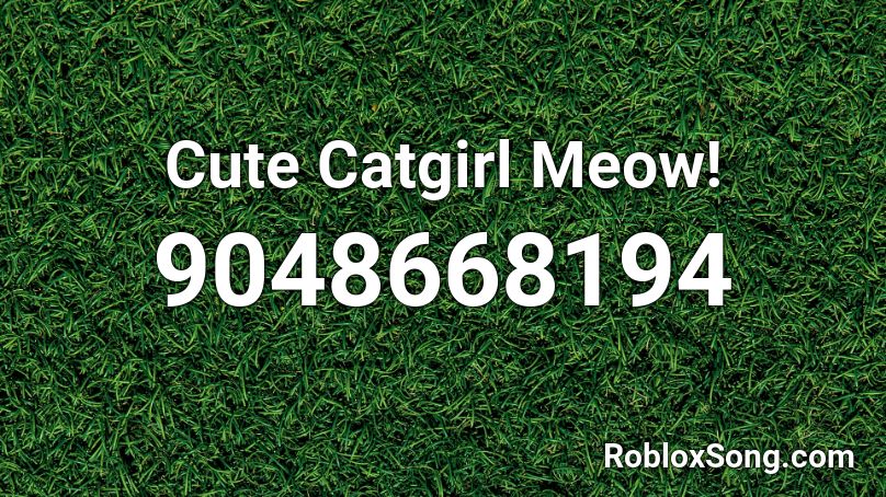Cute Catgirl Meow! Roblox ID