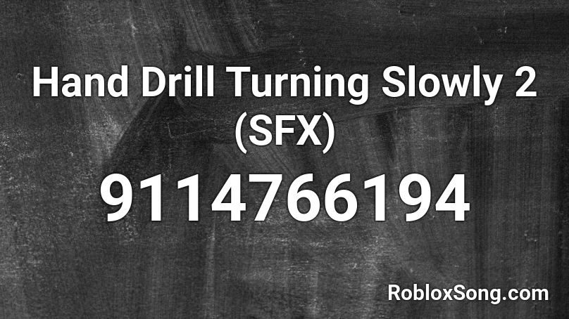 Hand Drill Turning Slowly 2 (SFX) Roblox ID