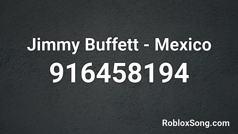 Jimmy Buffett - Mexico Roblox ID