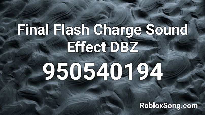 Final Flash Charge Sound Effect DBZ Roblox ID