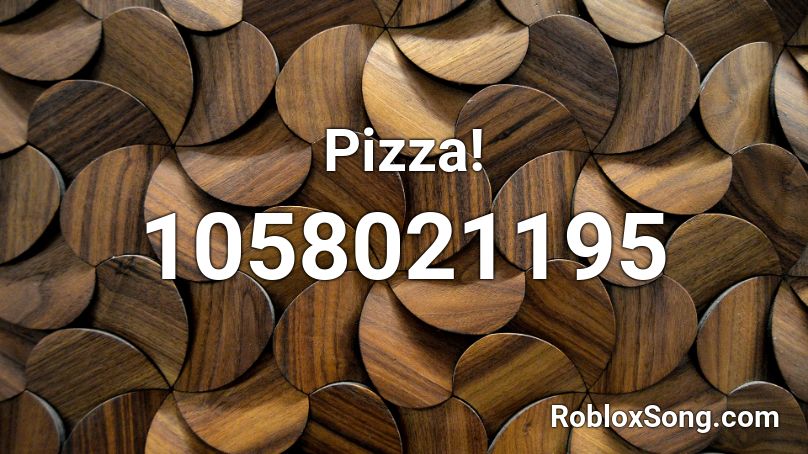 Pizza! Roblox ID