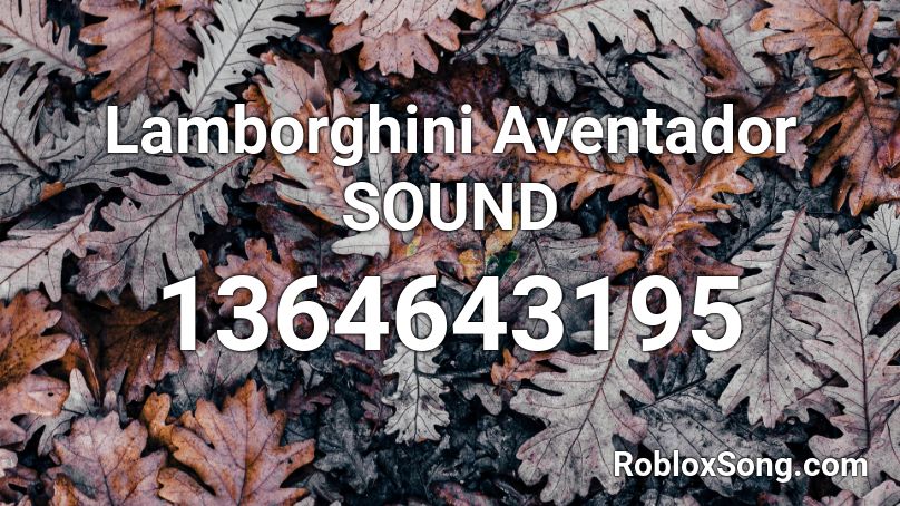 Lamborghini Aventador Sound Roblox Id Roblox Music Codes - drose code for roblox