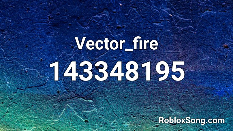 Vector_fire Roblox ID