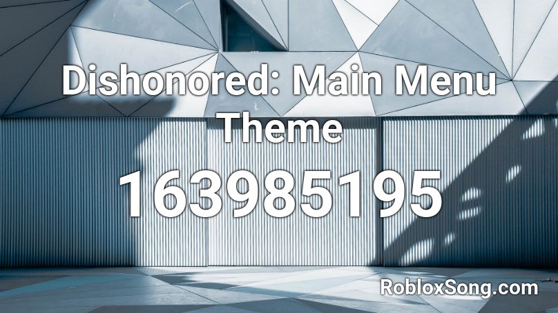 Dishonored: Main Menu Theme Roblox ID