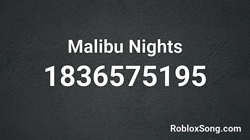 Malibu Nights Roblox ID