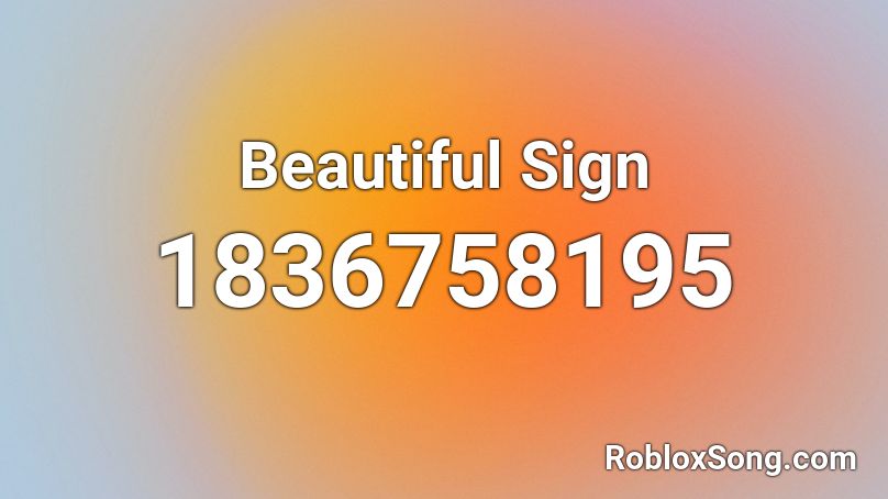 Beautiful Sign Roblox ID