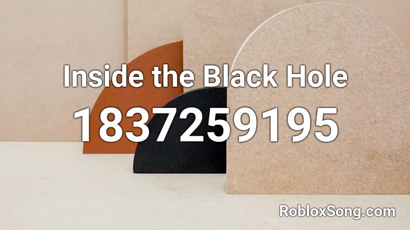 Inside the Black Hole Roblox ID