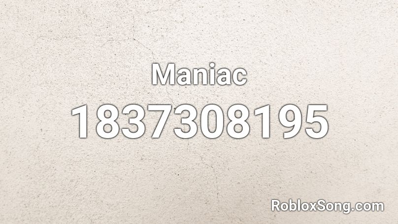 Maniac Roblox ID