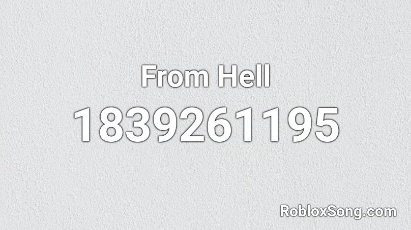 From Hell Roblox ID