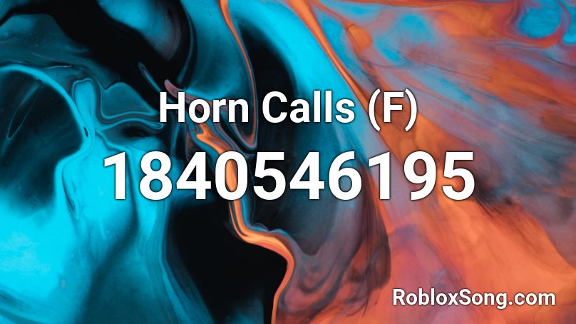 Horn Calls (F) Roblox ID