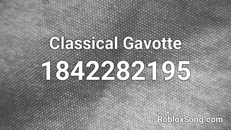 Classical Gavotte Roblox ID