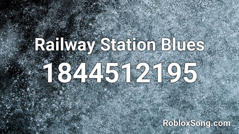 Railway Station Blues Roblox ID