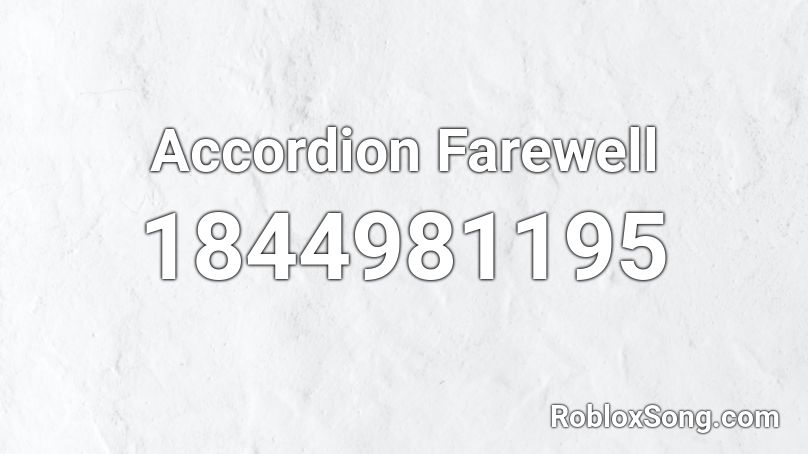 Accordion Farewell Roblox ID