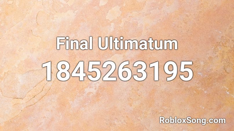 Final Ultimatum Roblox ID