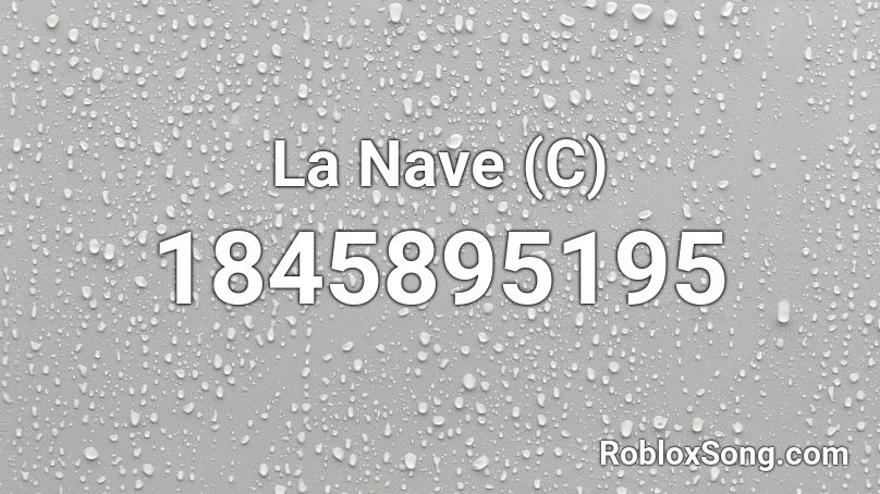 La Nave (C) Roblox ID