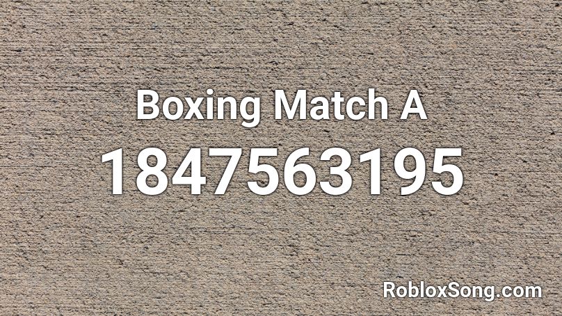 Boxing Match A Roblox ID