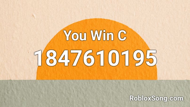 You Win C Roblox ID