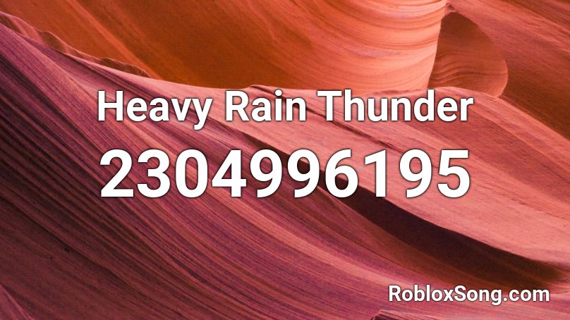 Heavy Rain Thunder Roblox ID