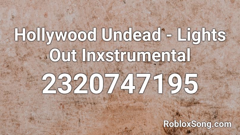 Hollywood Undead Lights Out Inxstrumental Roblox Id Roblox Music Codes - roblox song ids hollywood undead