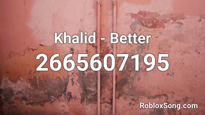 Khalid - Better Roblox ID