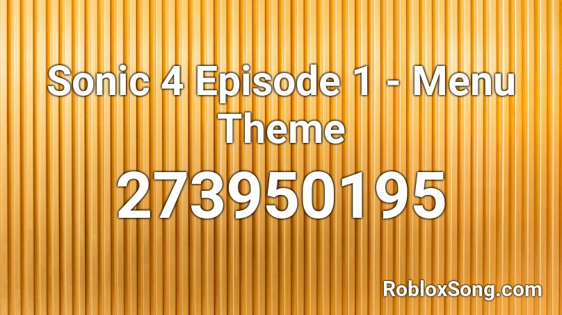 Sonic 4 Episode 1 - Menu Theme Roblox ID