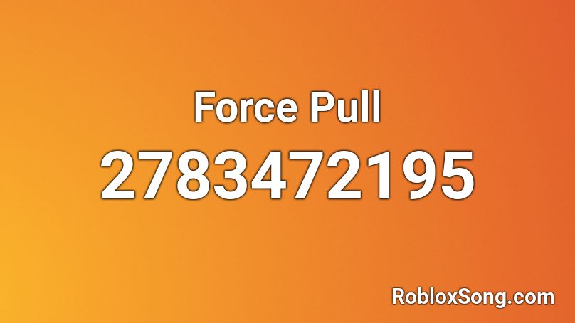 Force Pull Roblox ID