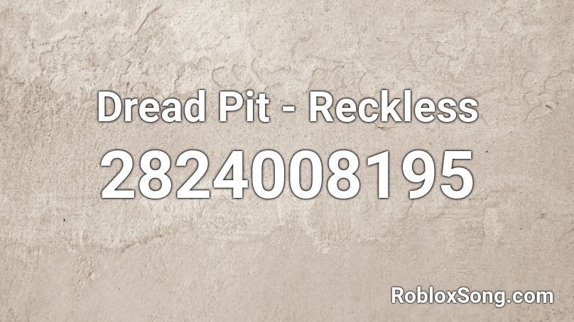 Dread Pit - Reckless Roblox ID