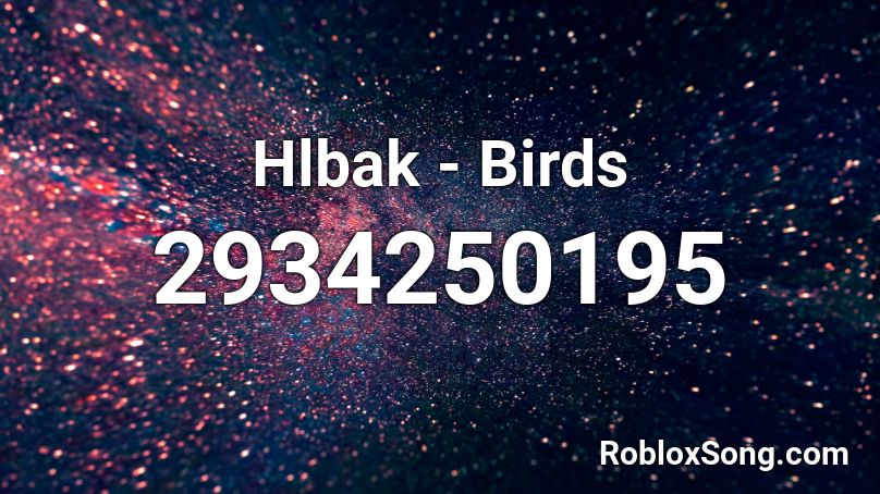Hlbak - Birds Roblox ID