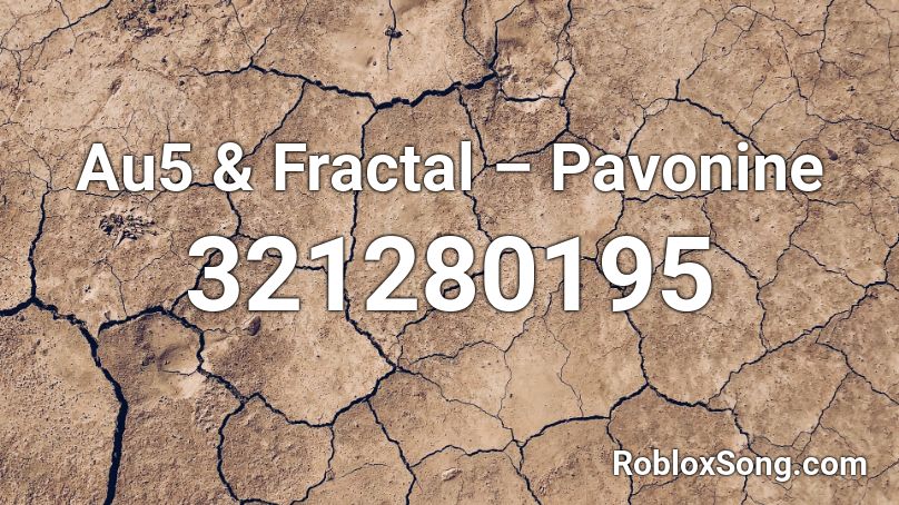 Au5 & Fractal – Pavonine Roblox ID