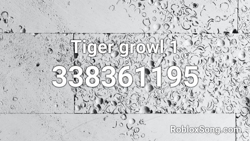 Tiger growl 1 Roblox ID