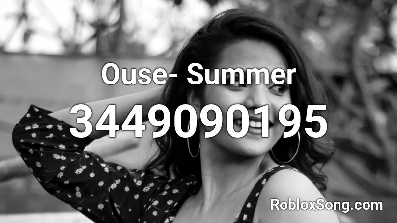 Ouse- Summer Roblox ID