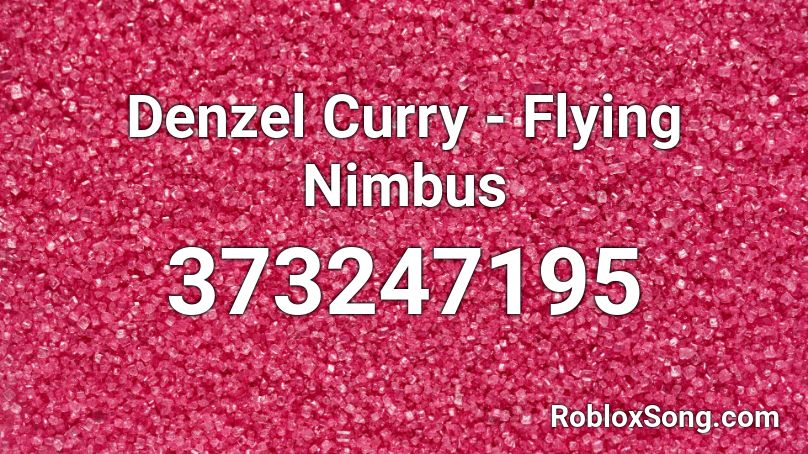 Denzel Curry - Flying Nimbus Roblox ID