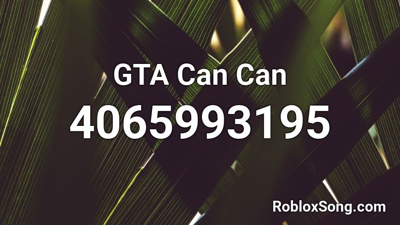 GTA Can Can Roblox ID