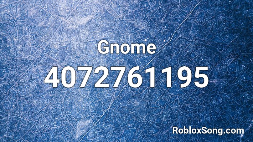Gnome Roblox Id Roblox Music Codes - gnome power roblox id