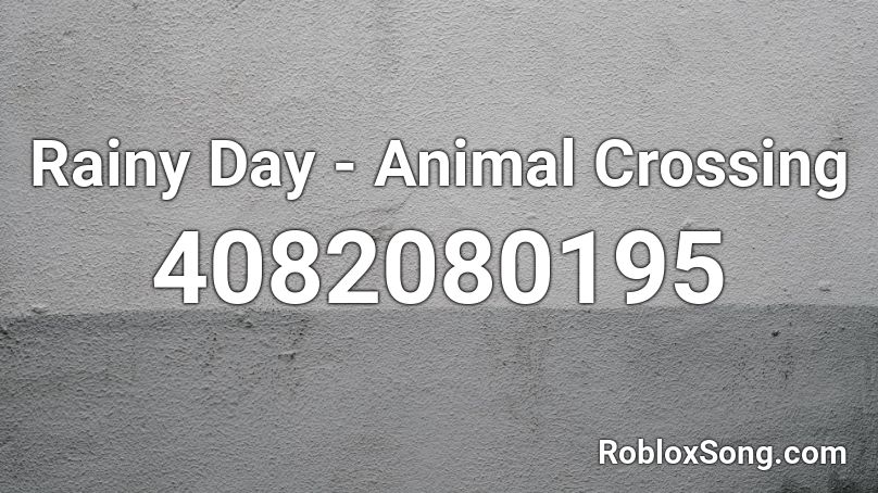 Rainy Day - Animal Crossing Roblox ID