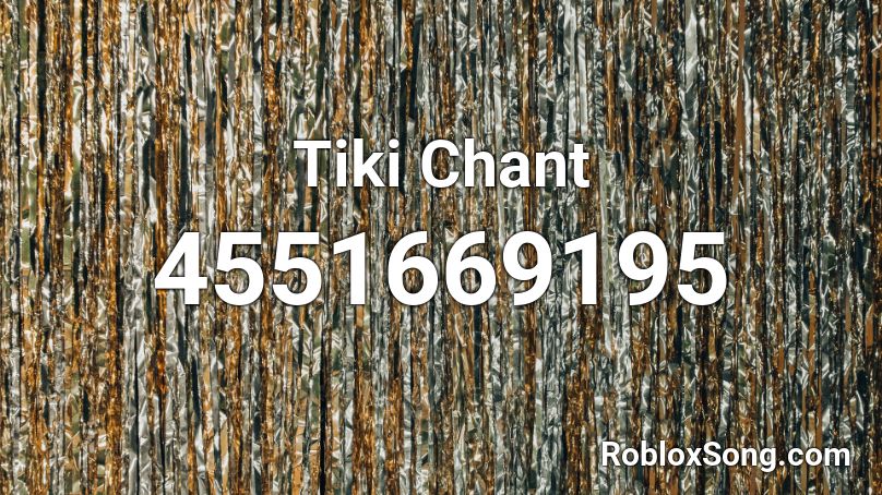 Tiki Chant Roblox ID