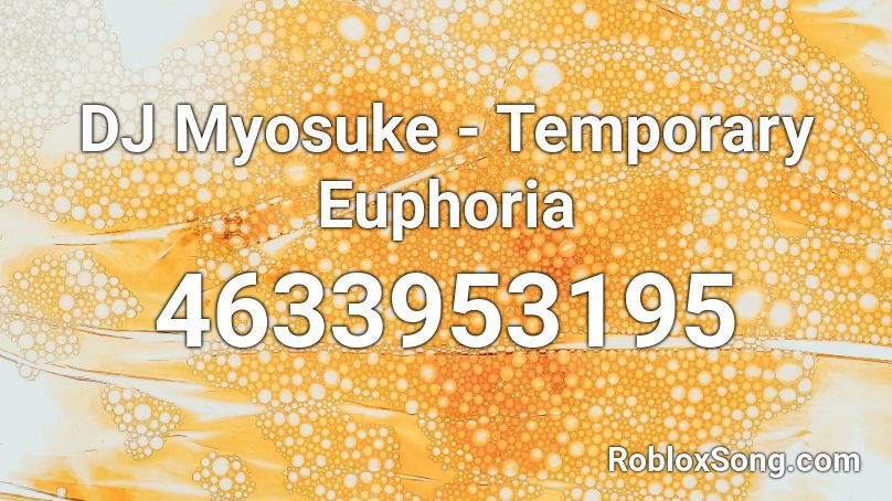 DJ Myosuke - Temporary Euphoria Roblox ID