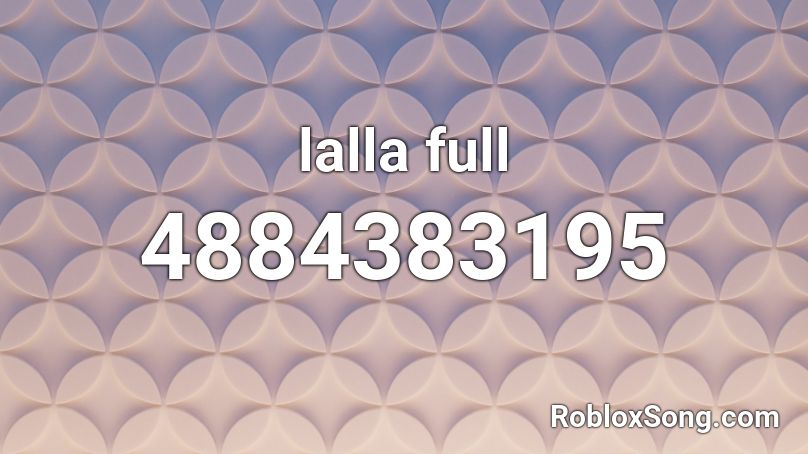 lalla full Roblox ID
